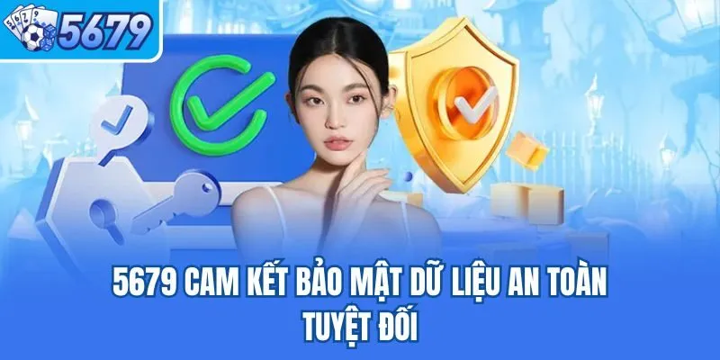 5679 cam kết bảo mật dữ liệu an toàn tuyệt đối